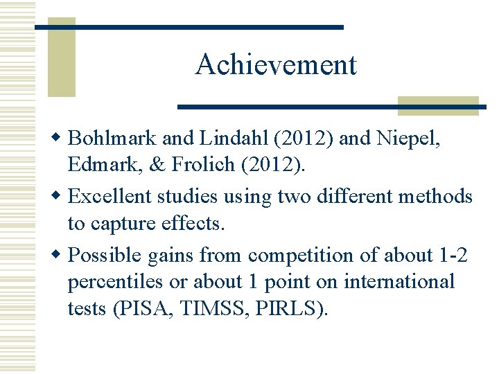 Achievement w Bohlmark and Lindahl (2012) and Niepel, Edmark, & Frolich (2012). w Excellent