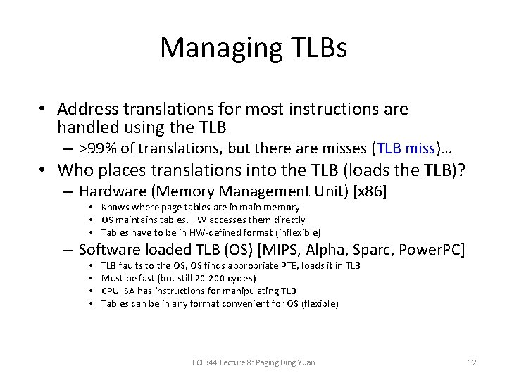 Managing TLBs • Address translations for most instructions are handled using the TLB –