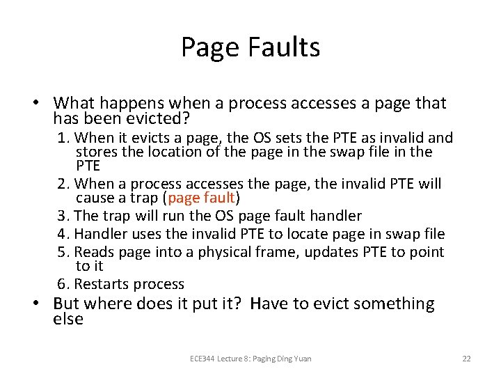 Page Faults • What happens when a process accesses a page that has been