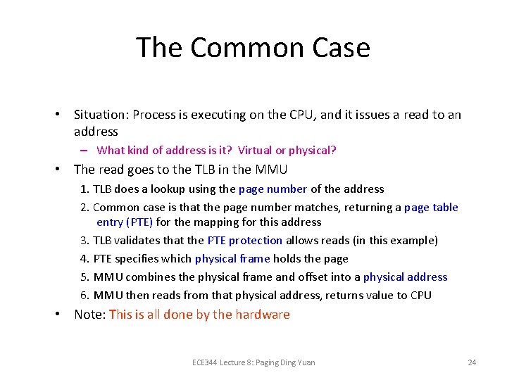 The Common Case • Situation: Process is executing on the CPU, and it issues