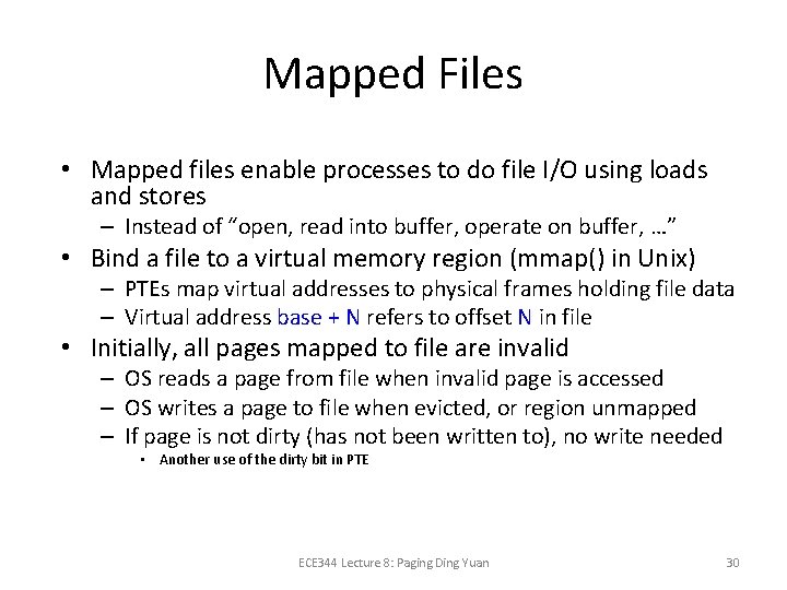 Mapped Files • Mapped files enable processes to do file I/O using loads and