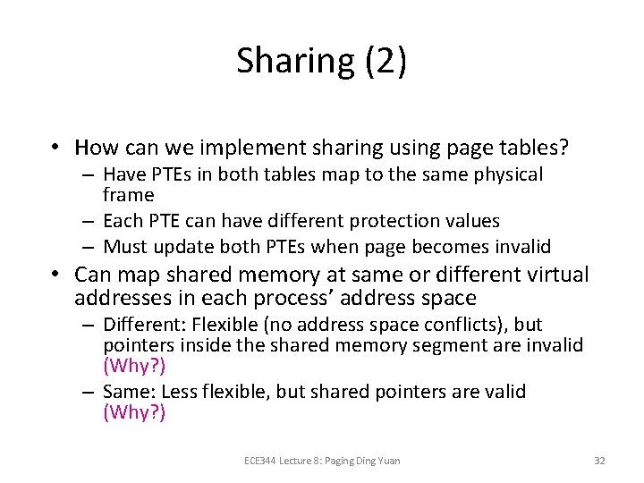 Sharing (2) • How can we implement sharing using page tables? – Have PTEs