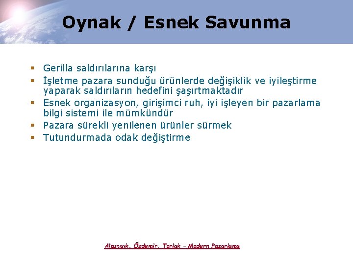 Oynak / Esnek Savunma § Gerilla saldırılarına karşı § İşletme pazara sunduğu ürünlerde değişiklik