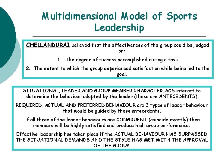 Multidimensional Model of Sports Leadership CHELLANDURAI believed that the effectiveness of the group could