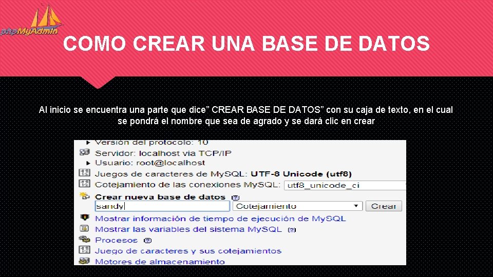COMO CREAR UNA BASE DE DATOS Al inicio se encuentra una parte que dice” COMO CREAR UNA BASE DE DATOS Al inicio se encuentra una parte que dice”
