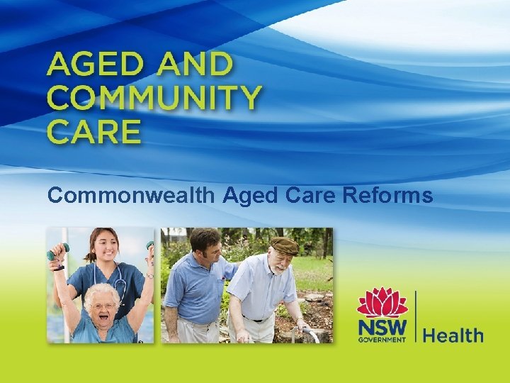 Commonwealth Aged Care Reforms 