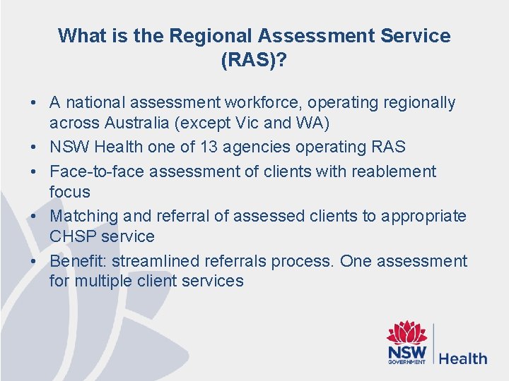 What is the Regional Assessment Service (RAS)? • A national assessment workforce, operating regionally