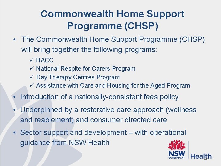 Commonwealth Home Support Programme (CHSP) • The Commonwealth Home Support Programme (CHSP) will bring