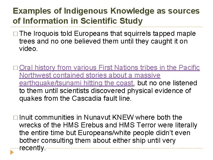 Examples of Indigenous Knowledge as sources of Information in Scientific Study � The Iroquois