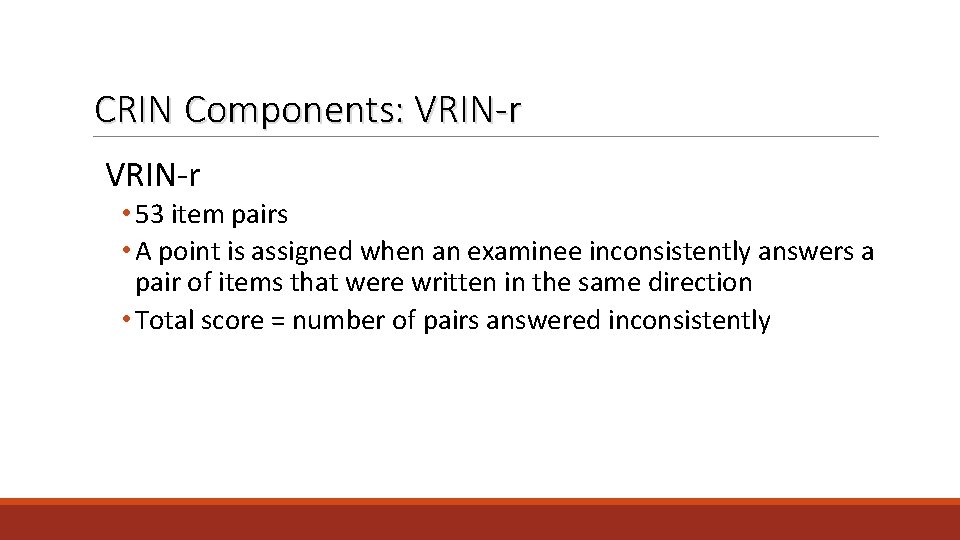 CRIN Components: VRIN-r • 53 item pairs • A point is assigned when an