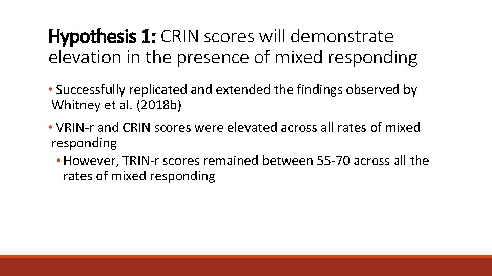 Hypothesis 1: CRIN scores will demonstrate elevation in the presence of mixed responding •