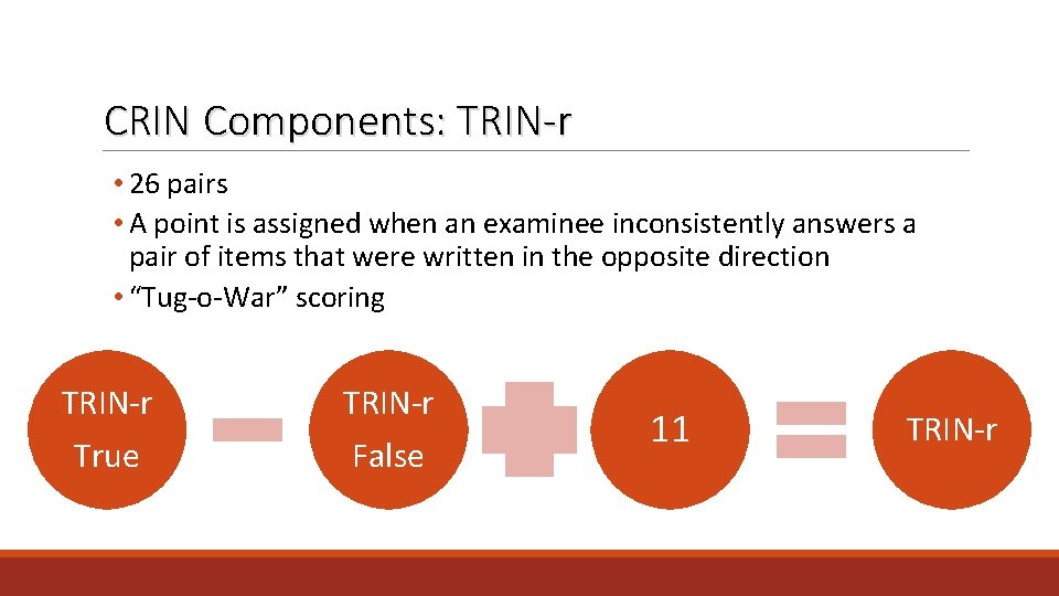 CRIN Components: TRIN-r • 26 pairs • A point is assigned when an examinee