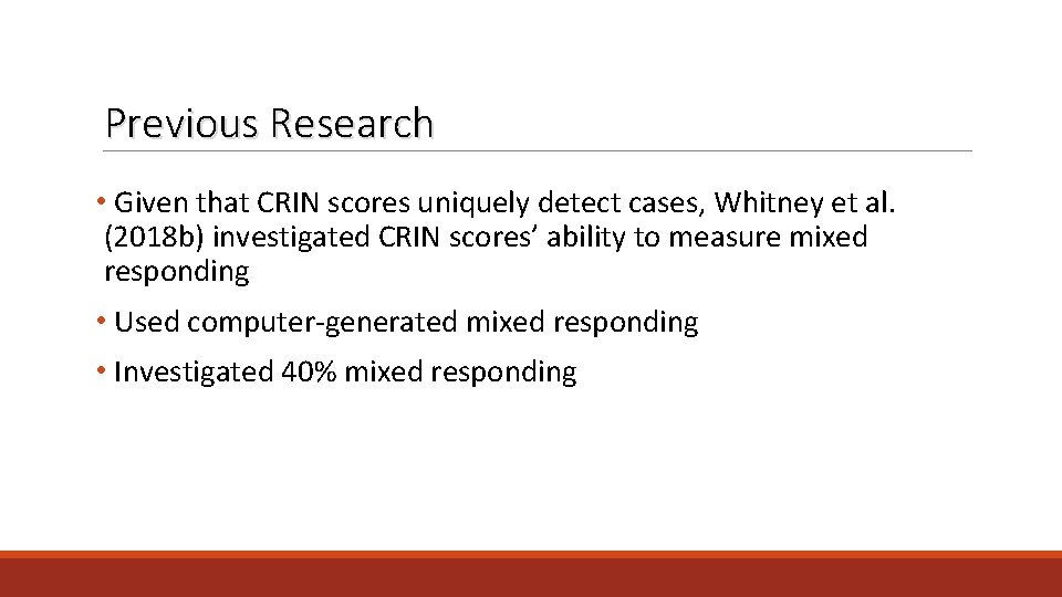 Previous Research • Given that CRIN scores uniquely detect cases, Whitney et al. (2018