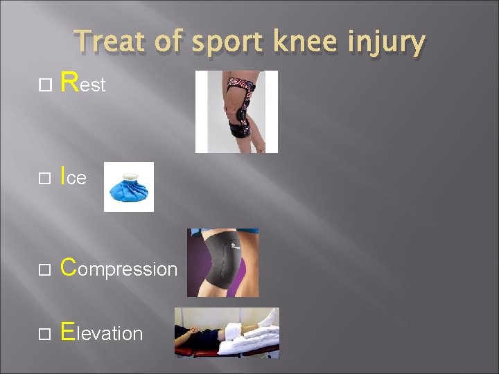 Treat of sport knee injury Rest Ice Compression Elevation 