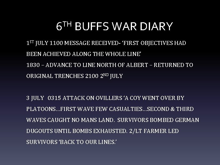 6 TH BUFFS WAR DIARY 1 ST JULY 1100 MESSAGE RECEIVED- ‘FIRST OBJECTIVES HAD