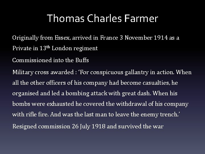 Thomas Charles Farmer Originally from Essex, arrived in France 3 November 1914 as a