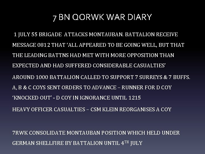 7 BN QORWK WAR DIARY 1 JULY 55 BRIGADE ATTACKS MONTAUBAN. BATTALION RECEIVE MESSAGE