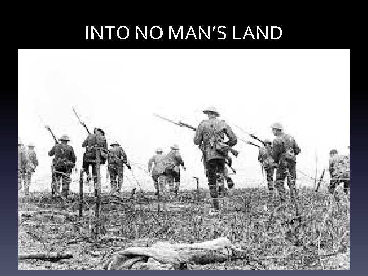 INTO NO MAN’S LAND 