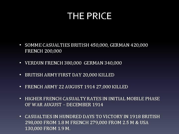THE PRICE • SOMME CASUALTIES BRITISH 450, 000, GERMAN 420, 000 FRENCH 200, 000