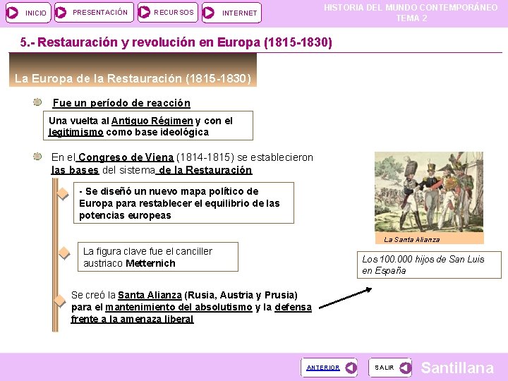 INICIO PRESENTACIÓN RECURSOS HISTORIA DEL MUNDO CONTEMPORÁNEO TEMA 2 INTERNET 5. - Restauración y