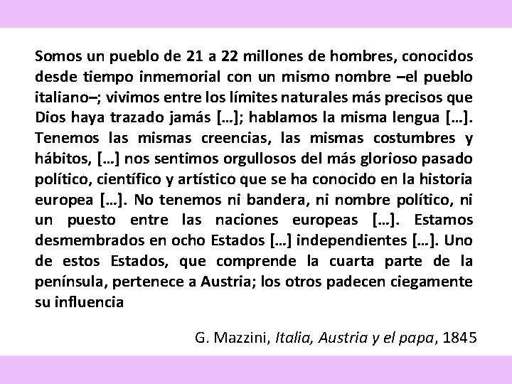 Somos un pueblo de 21 a 22 millones de hombres, conocidos desde tiempo inmemorial