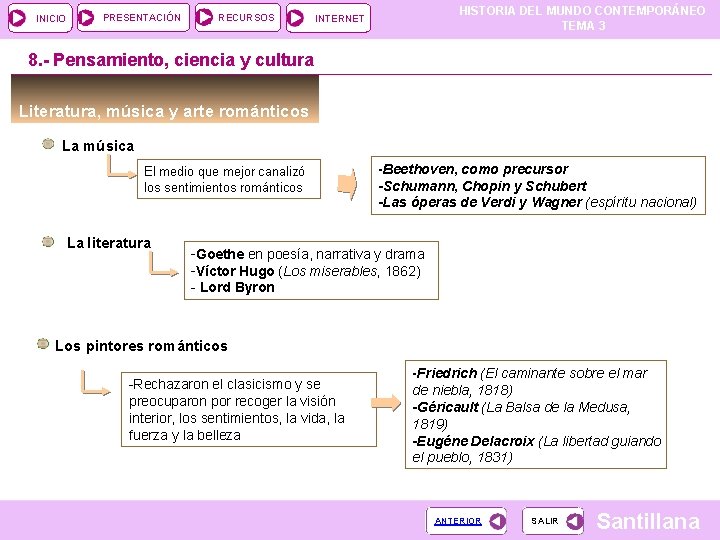 INICIO PRESENTACIÓN RECURSOS HISTORIA DEL MUNDO CONTEMPORÁNEO TEMA 3 INTERNET 8. - Pensamiento, ciencia