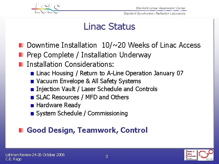 Linac Status Downtime Installation 10/~20 Weeks of Linac Access Prep Complete / Installation Underway