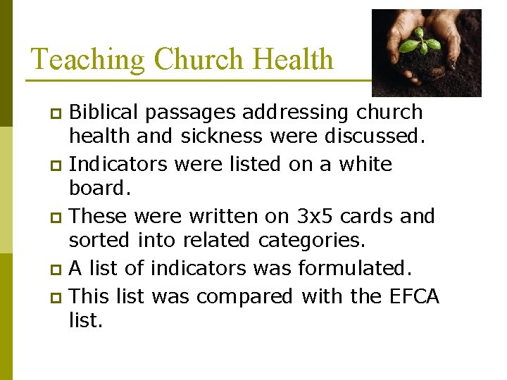 Teaching Church Health Biblical passages addressing church health and sickness were discussed. p Indicators