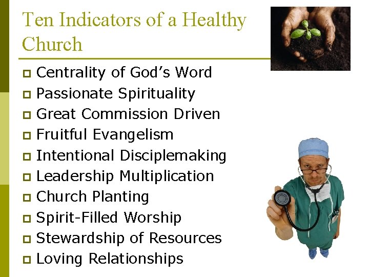 Ten Indicators of a Healthy Church Centrality of God’s Word p Passionate Spirituality p