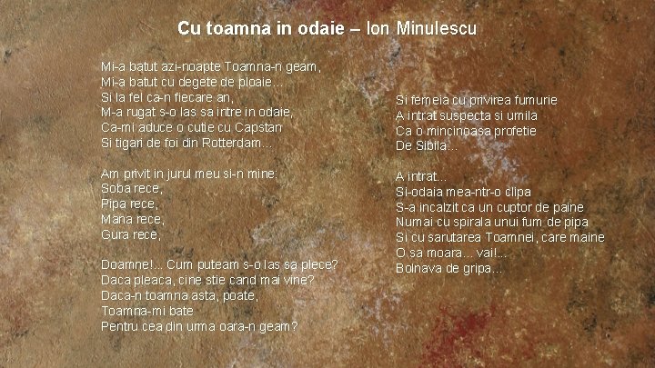 Cu toamna in odaie – Ion Minulescu Mi-a batut azi-noapte Toamna-n geam, Mi-a batut