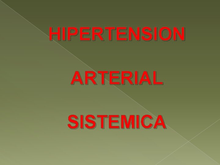 HIPERTENSION ARTERIAL SISTEMICA 