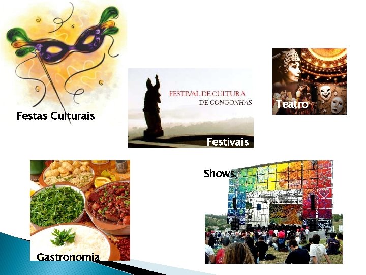 Teatro Festas Culturais Festivais Shows Gastronomia 