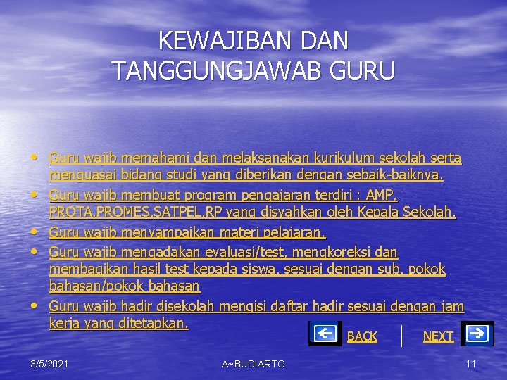 KEWAJIBAN DAN TANGGUNGJAWAB GURU • Guru wajib memahami dan melaksanakan kurikulum sekolah serta •