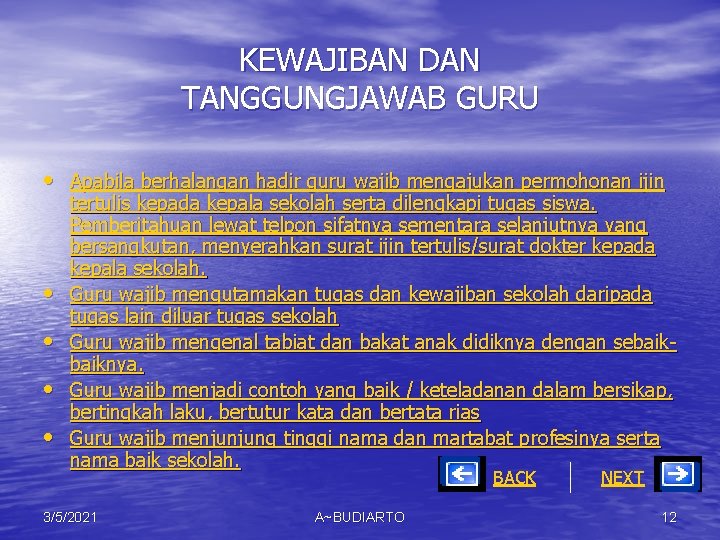 KEWAJIBAN DAN TANGGUNGJAWAB GURU • Apabila berhalangan hadir guru wajib mengajukan permohonan ijin •