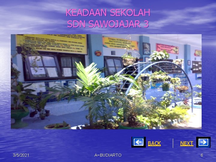 KEADAAN SEKOLAH SDN SAWOJAJAR 3 BACK 3/5/2021 A~BUDIARTO NEXT 6 