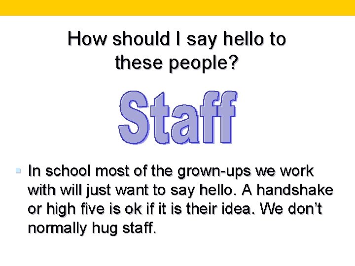 How should I say hello to these people? § In school most of the