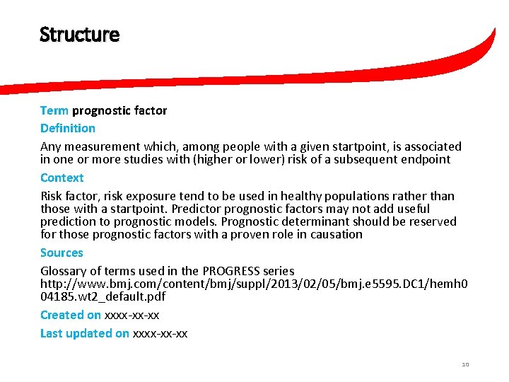 Structure Term prognostic factor Definition Any measurement which, among people with a given startpoint,