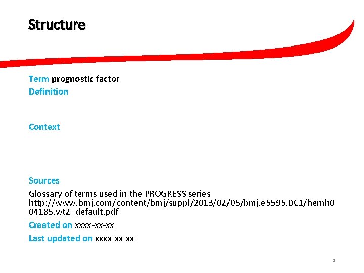 Structure Term prognostic factor Definition Any measurement which, among people with a given startpoint,