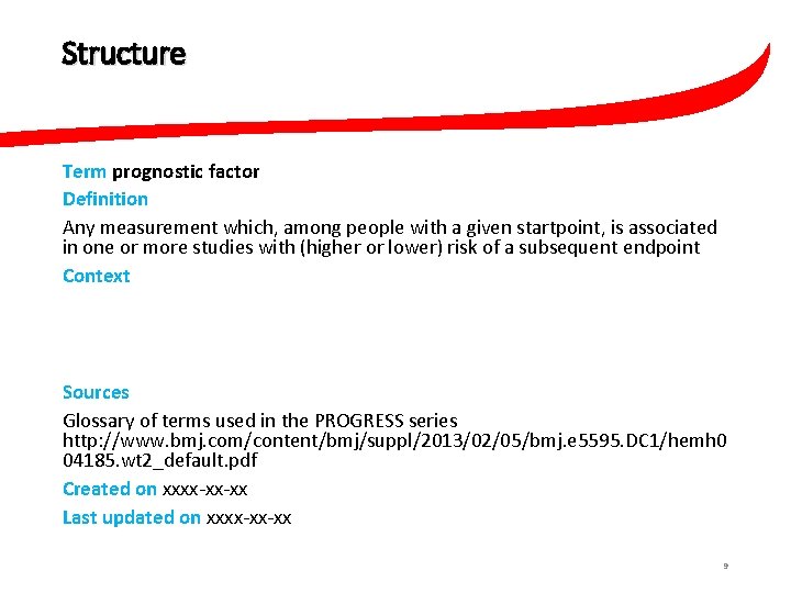 Structure Term prognostic factor Definition Any measurement which, among people with a given startpoint,