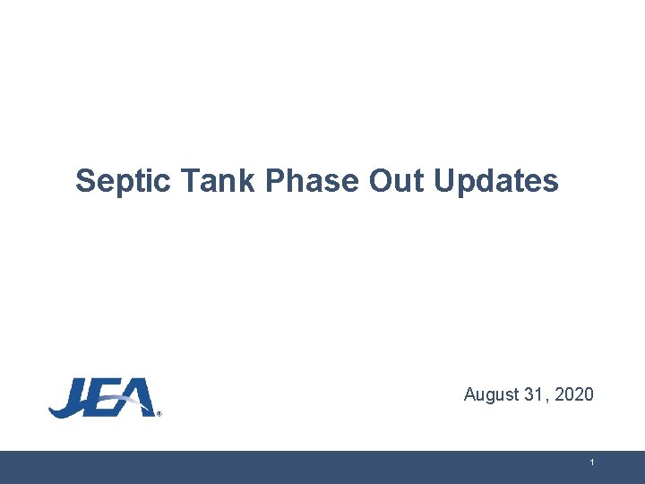 Septic Tank Phase Out Updates August 31, 2020 1 