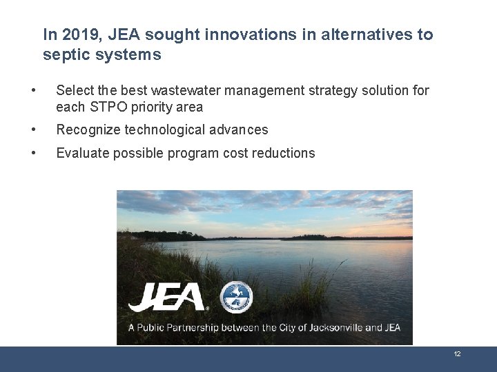 In 2019, JEA sought innovations in alternatives to septic systems • Select the best