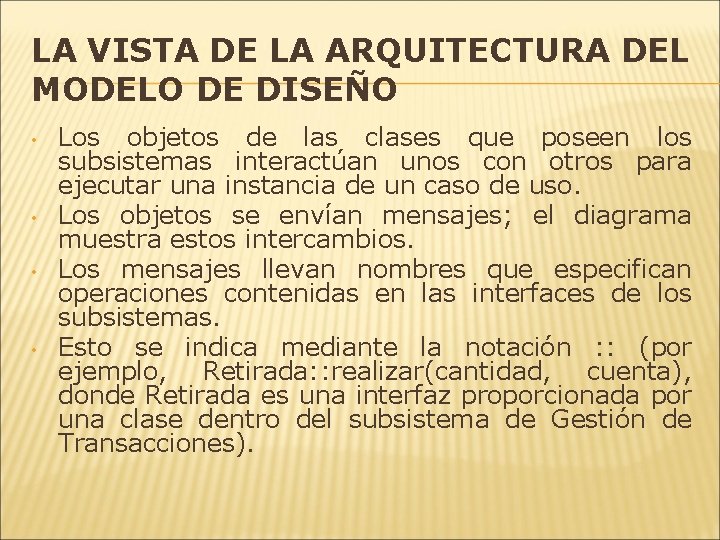 LA VISTA DE LA ARQUITECTURA DEL MODELO DE DISEÑO • • Los objetos de