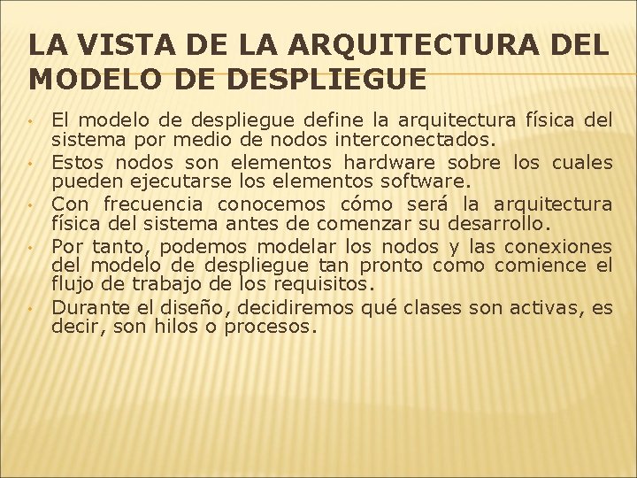 LA VISTA DE LA ARQUITECTURA DEL MODELO DE DESPLIEGUE • • • El modelo