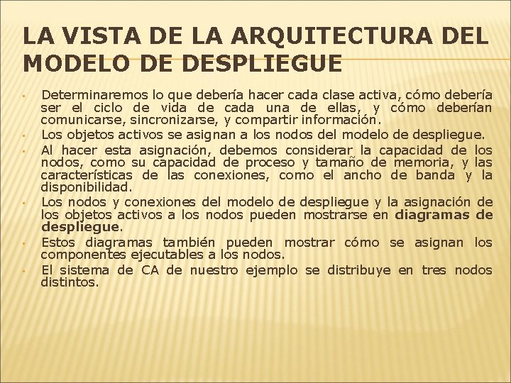 LA VISTA DE LA ARQUITECTURA DEL MODELO DE DESPLIEGUE • • • Determinaremos lo