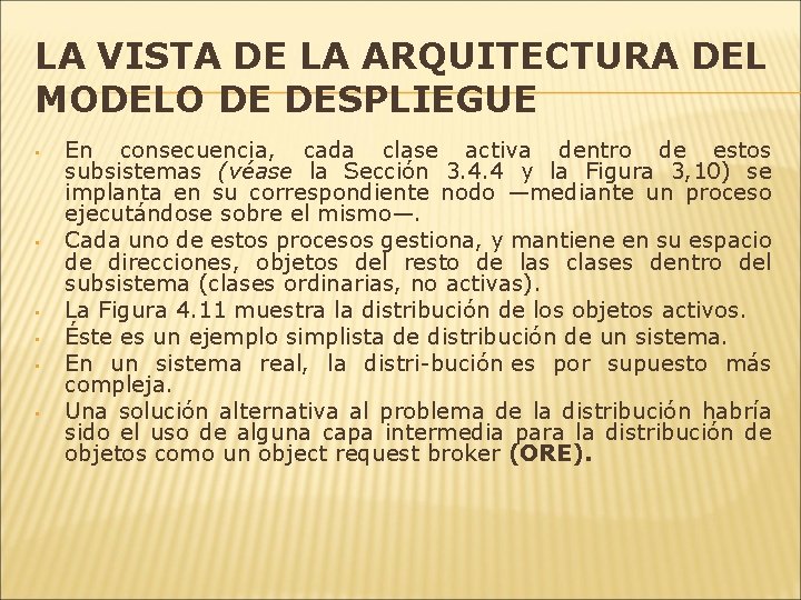 LA VISTA DE LA ARQUITECTURA DEL MODELO DE DESPLIEGUE • • • En consecuencia,