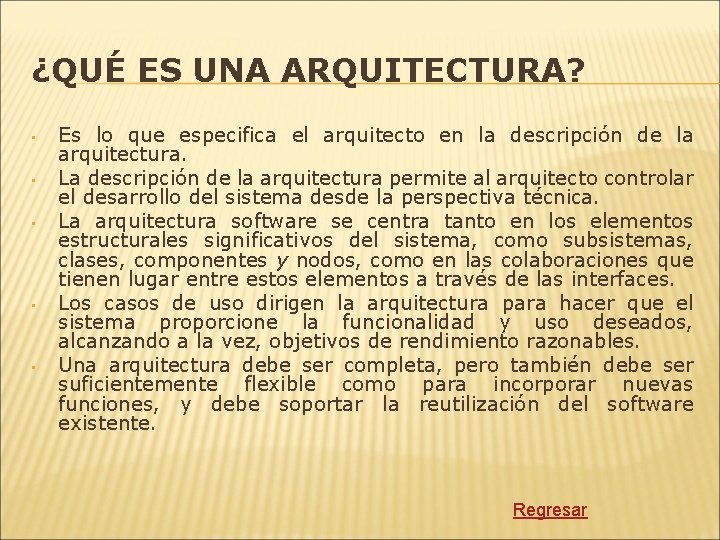 ¿QUÉ ES UNA ARQUITECTURA? • • • Es lo que especifica el arquitecto en
