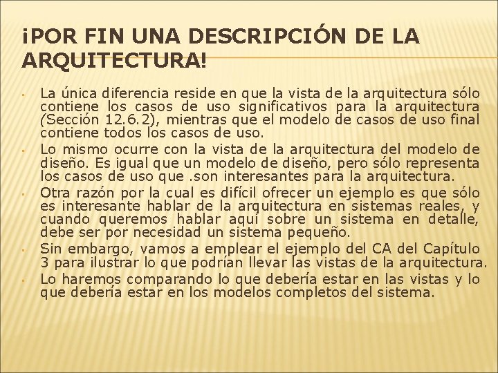 ¡POR FIN UNA DESCRIPCIÓN DE LA ARQUITECTURA! • • • La única diferencia reside