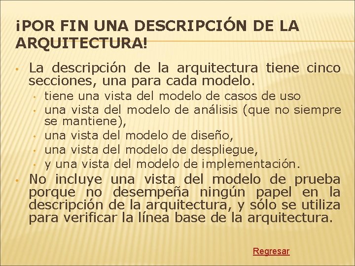 ¡POR FIN UNA DESCRIPCIÓN DE LA ARQUITECTURA! • La descripción de la arquitectura tiene