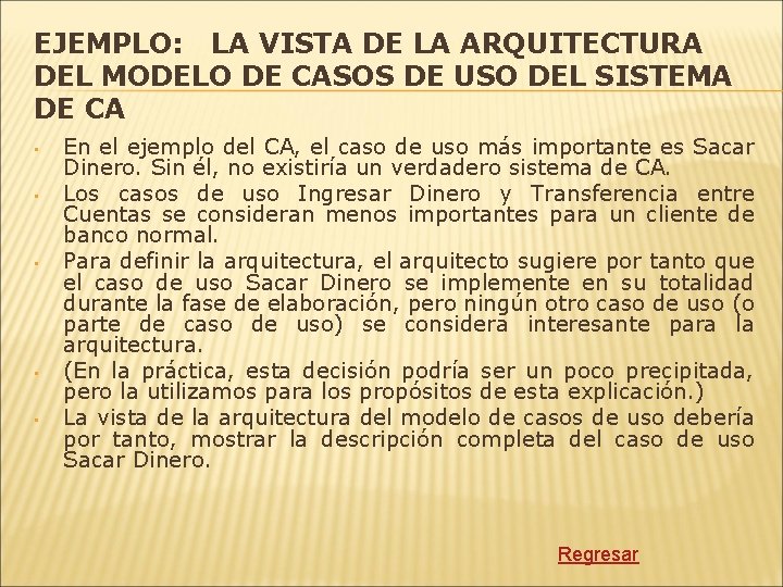 EJEMPLO: LA VISTA DE LA ARQUITECTURA DEL MODELO DE CASOS DE USO DEL SISTEMA