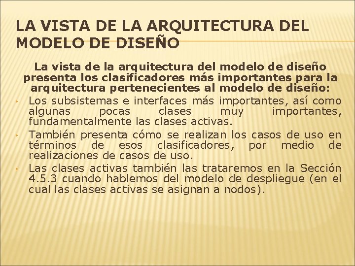 LA VISTA DE LA ARQUITECTURA DEL MODELO DE DISEÑO • • • La vista